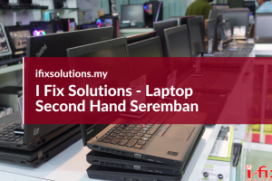 I FIX SOLUTIONS (M) SDN BHD ( komputer murah Seremban ) 6 I FIX SOLUTIONS (M) SDN BHD ( komputer murah Seremban )